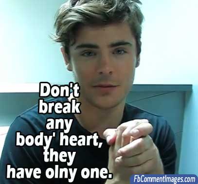 Don’t Break Any Body Heart They Have Only One Funny Meme Image