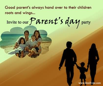 Good Parent's Always Hand Over To Their Children Roots And Wings Invite To Our Parent's Day Party