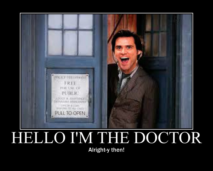 Hello I Am The Doctor Alright-Y Them Funny Jim Carrey Meme Picture