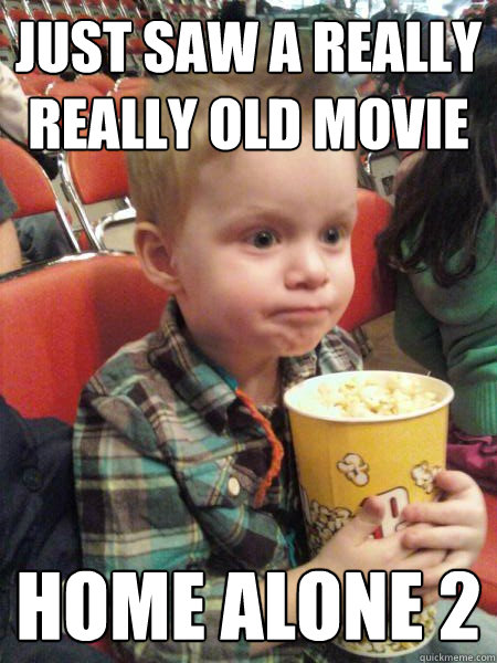 Just Saw A Really Really Old Movie Home Alone 2 Funny Meme Image
