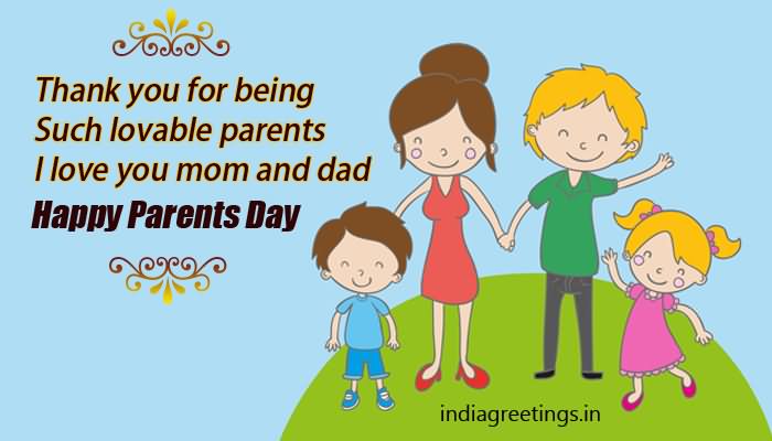 Thank You For Being Such Lovable Parents Happy Parents Day