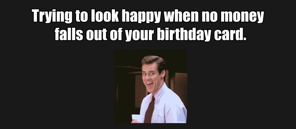 Trying To Look Happy When No Money Falls Out Of Your Birthday Card Funny Jim Carrey Meme Image