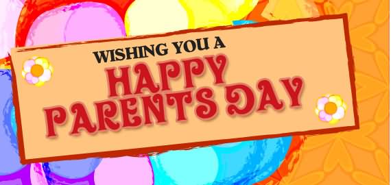 Wishing You A Happy Parents Day 2016 Wishes Picture
