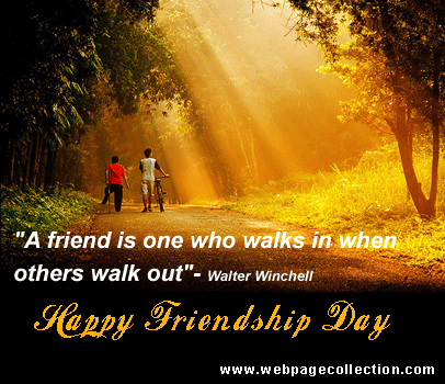 A Friend Is One Who Walks In When Others Walk Out Happy Friendship Day
