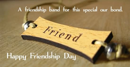 A Friendship Band For This Special Our Bond Happy Friendship Day