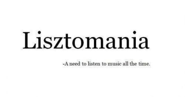 A Need To Listen To Music All The Time Funny Lisztomania Definition Image
