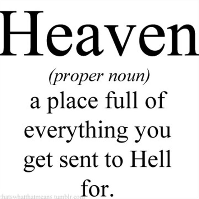 A Place Full Of Everything You Get Sent To Hell For Funny Heaven Definition Picture