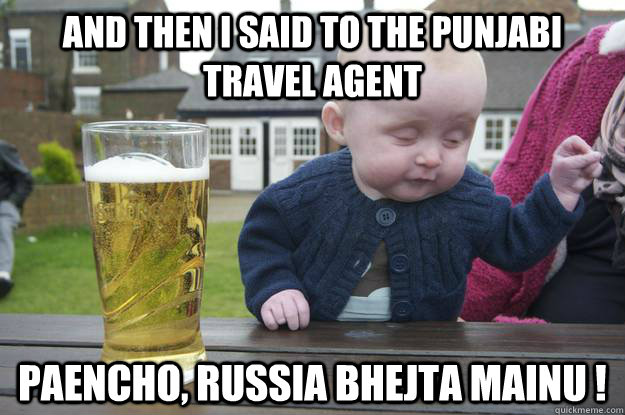 And Then I Said To Punjabi Travel Agent Paencho, Russia Bhejta Mainu Funny Punjabi Meme Image
