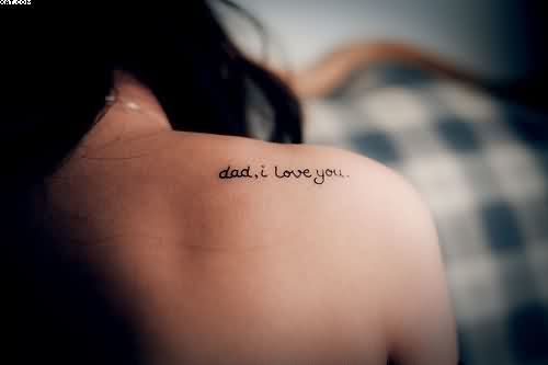 Dad, I Love You Words Tattoo On Right Back Shoulder
