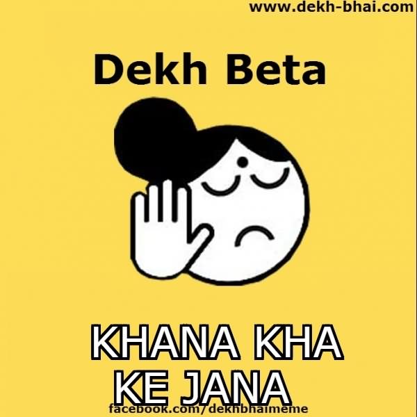 Dekh Beta Khana Kha Ke Jana Funny Image