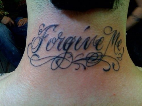 Forgive Me Lettering Tattoo On Man Back Neck