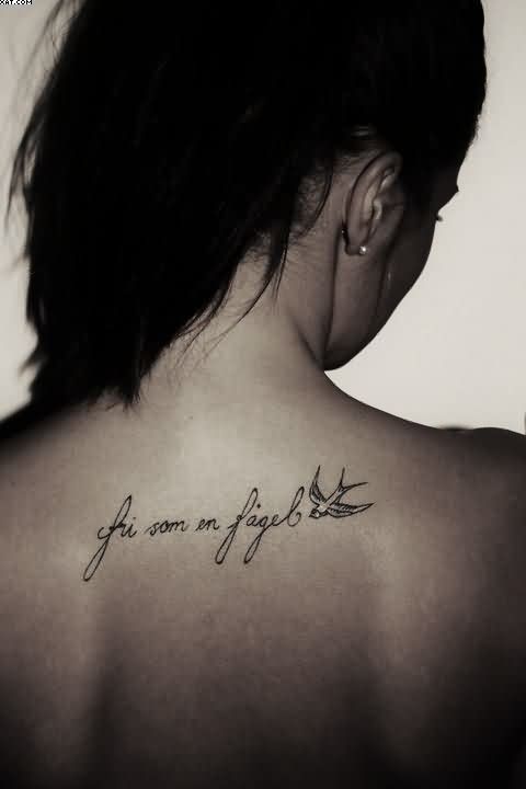 Fri Som Een Fagel Words With Flying Bird Tattoo On Girl Upper Back By Ivanna