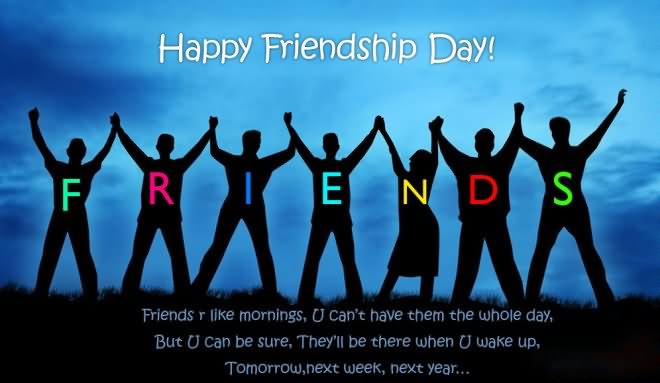 Friends Are Like Mornings You Can't Have Them The Whole Day Happy Friendship Day Greeting Card