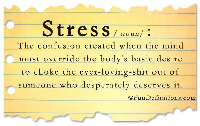 Funny Definition Of Stress Image For Whatsapp