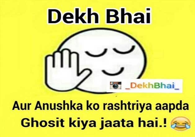Funny Dekh Bhai Aur Anushka Ko Rashtriya Aapda Ghosit Kiya Jaata Hai Picture