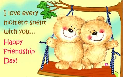 I Love Every Moment Spent With You Happy Friendship Day Animated Ecard