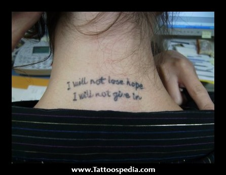 I Will Never Lose Hope I Will Not Give In Quote Tattoo On Girl Back Neck