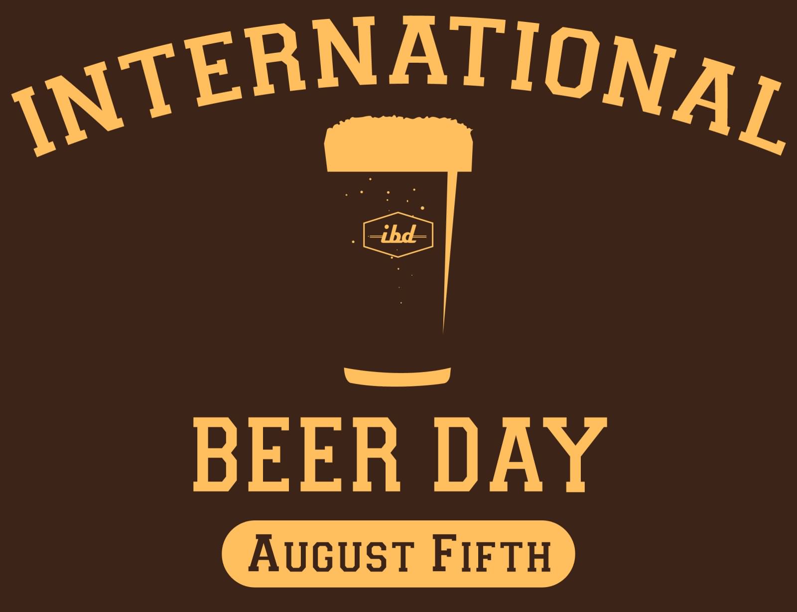 International Beer Day On August Fifth
