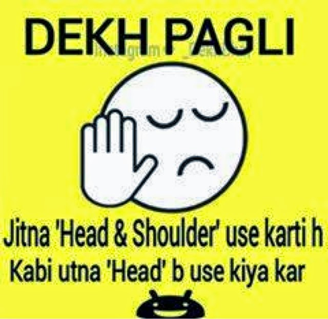 Jitna 'Head & Shoulder' Use Karti H Kabi Utna 'Head' B Use Kiya Kar Funny Image