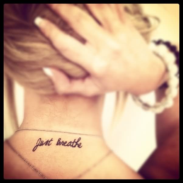 Just Breathe Quote Tattoo On Girl Back Neck
