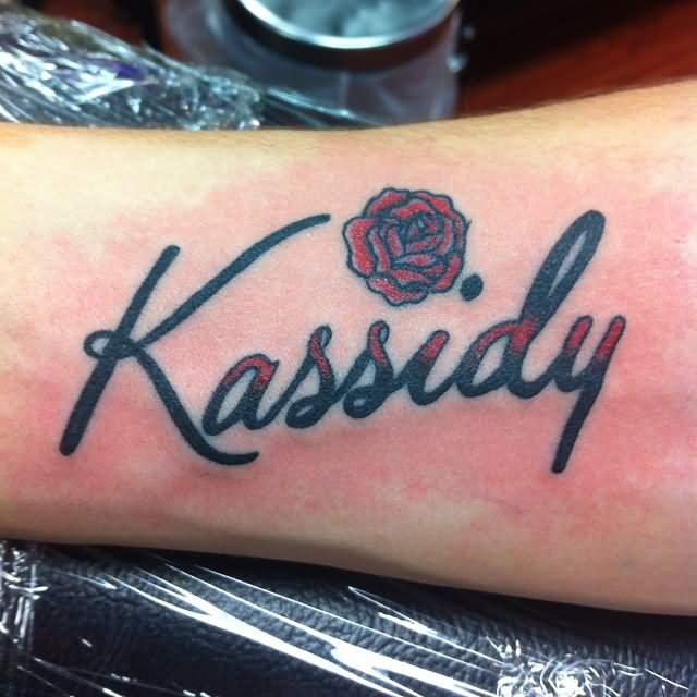 Kassidy Name With Rose Tattoo Design For Forearm