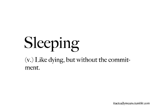 Like Dying But Without The Commitment Funny Sleeping Definition Image