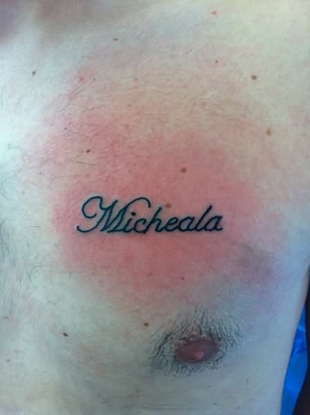 Micheala Name Tattoo On Man Chest