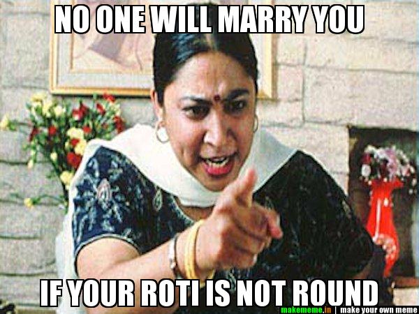 No One Will Marry You If Your Roti Is Not Round Funny Punjabi Meme Picture