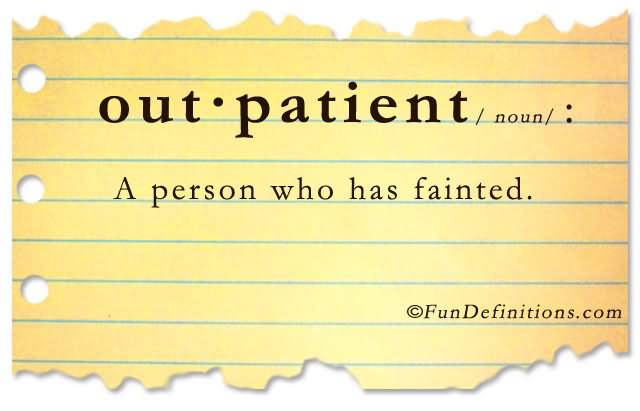 Out Patient A Person Who Has Fainted Funny Definition Image