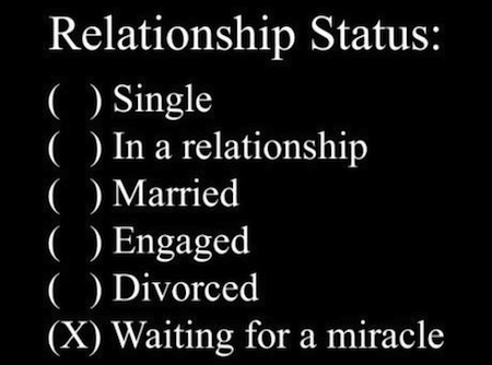 Relationship Status Waiting For Miracle Funny Meme Picture For Facebook