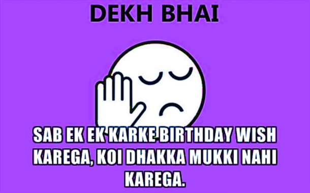 Sab Ek Ek Karke Birthday Wish Karega Koi Dhakka Mukki Nahi Karega Funny Picture