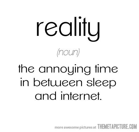 The Annoying Time In Between Sleep And Internet Funny Reality Definition Image