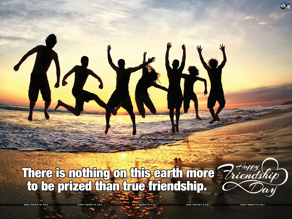 There Is Nothing On This Earth More To Be Prized Than True Friendship Happy Friendship Day