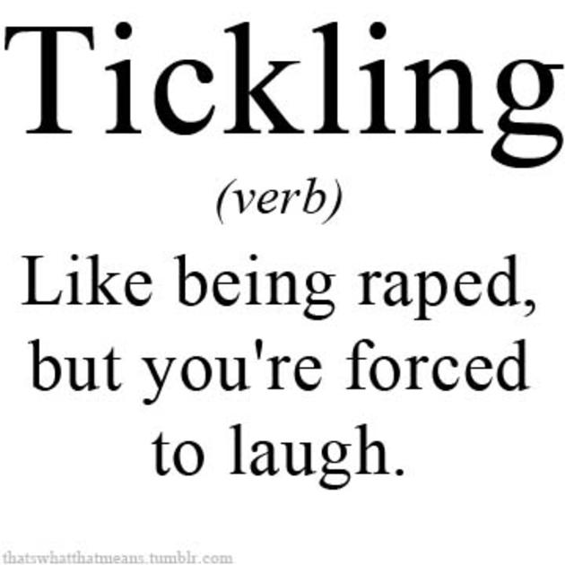 Tickling Like Being Raped But You Are Forced To Laugh Funny Definition Picture