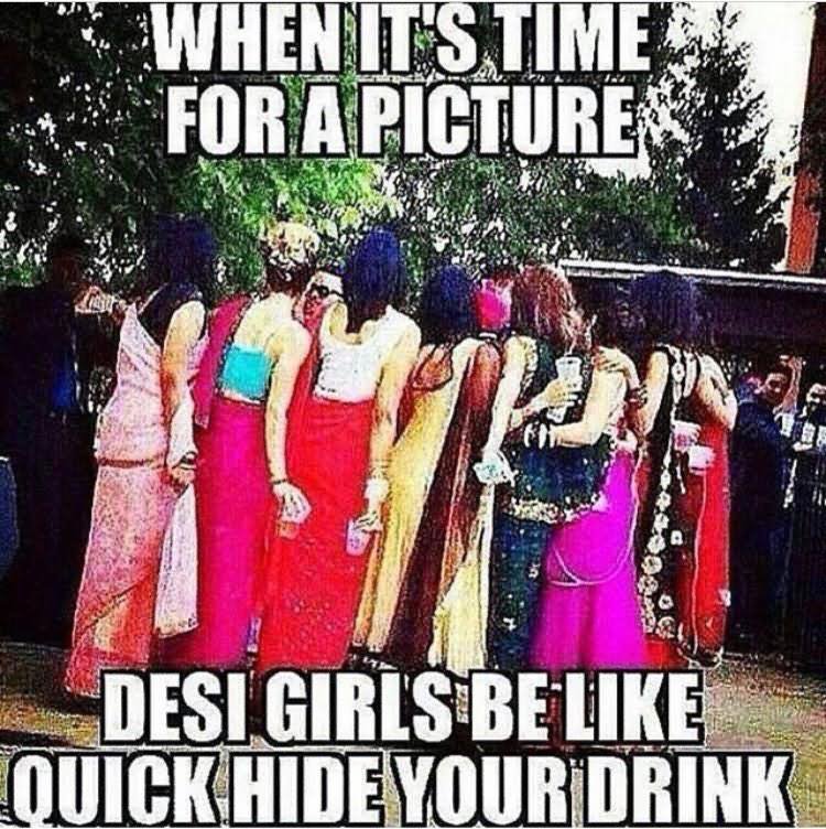 When It's Time For A Picture Desi Girls Be Like Quick Hide Your Drink Funny Punjabi Meme Image