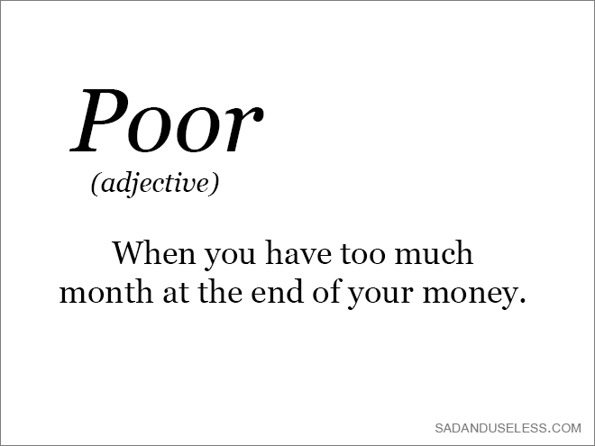 When You Have Too Much Month At The End Of Your Money Funny Poor Definition Picture