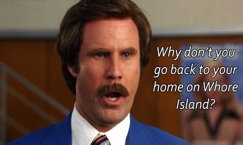 Why Don't You Go Back To Your Home On Whore Island Funny Will Ferrell Meme Gif Picture