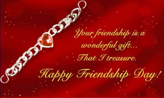 Your Friendship Is A Wonderful Gift That I Treasure Happy Friendship Day Greeting Card