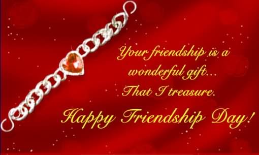 Your Friendship Is A Wonderful Gift That I Treasure Happy Friendship Day