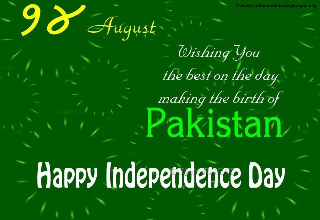 14 August Wishing You The Best On The Day Making The Birth Of Pakistan Happy Independence Day