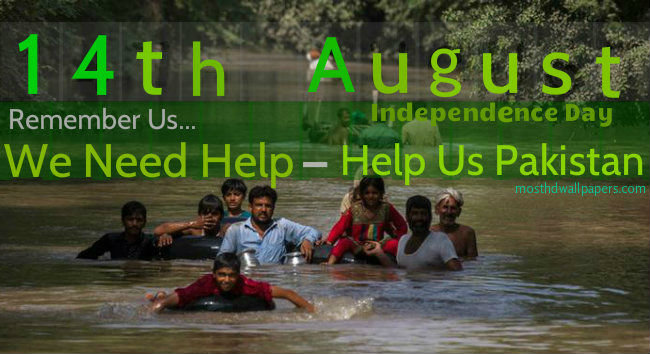 14th August Independence Day Of Pakistan Remember Us We Need Help