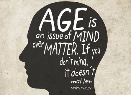 Age Is An Issue Of Mind Over Matter. If You Don’t Mind, It Doesn’t Matter National Senior Citizen Day