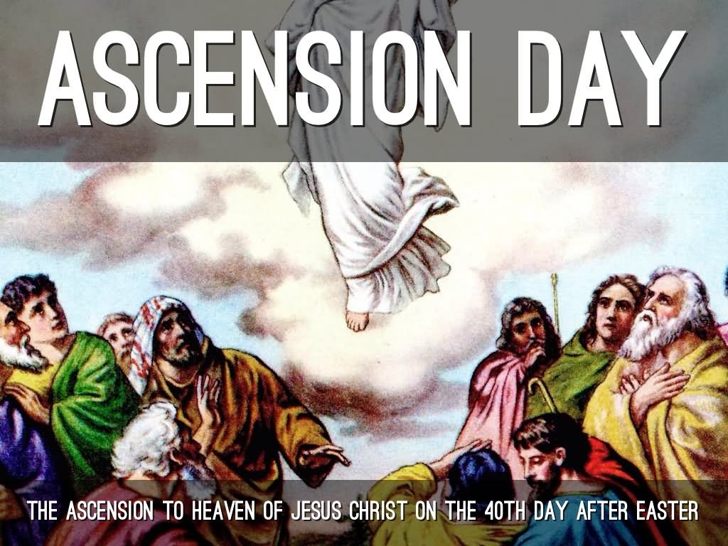 Ascension Day The Ascension To Heaven Of Jesus Christ On The 40th Day After Easter