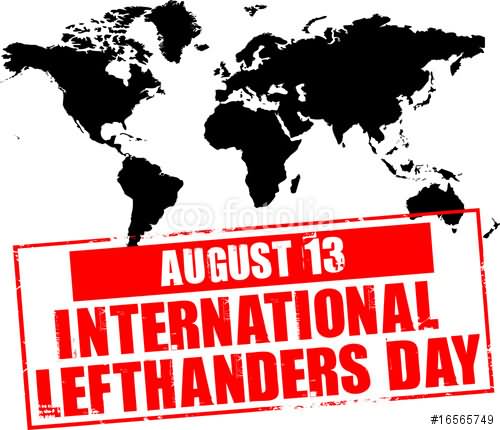 August 13 International Left Handers Day