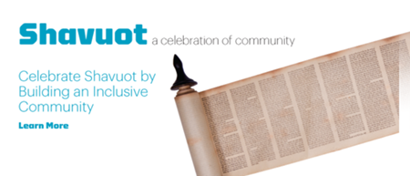 Celebrate Shavuot By Building An Inclusive Community