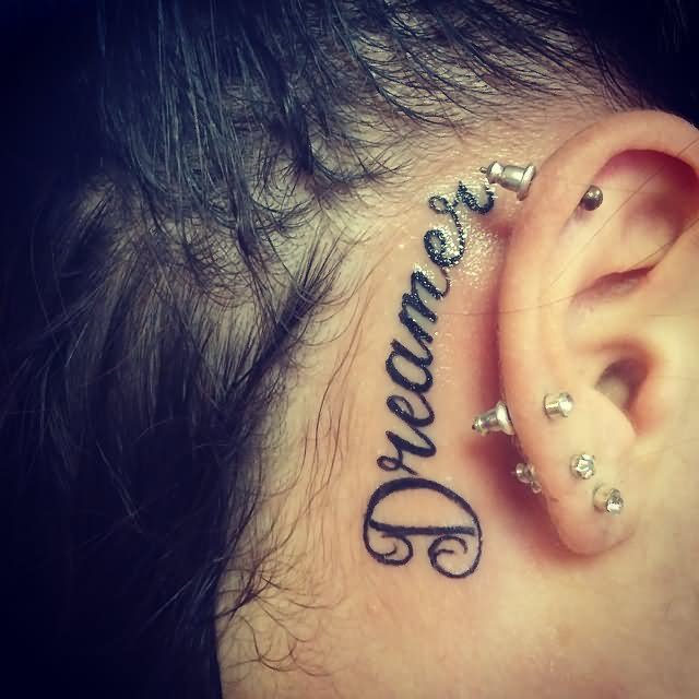Dreamer Word Tattoo On Right Behind The Ear