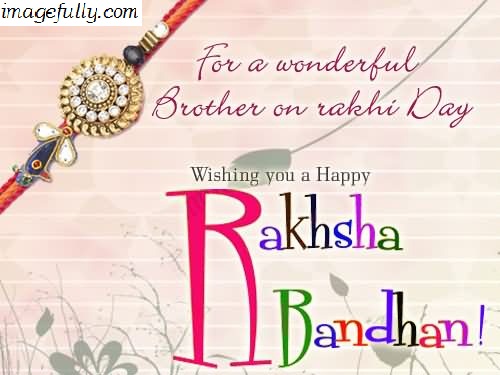 For A Wonderful Brother On Rakhi Day Wishing You A Happy Raksha Bandhan