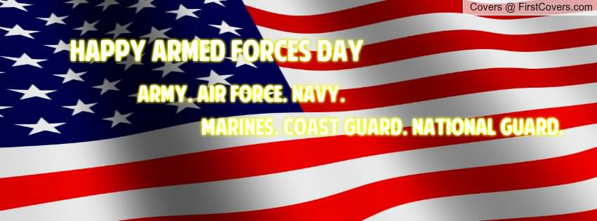 Happy Armed Forces Day Army, Air Force, Navy, Marines, Coast Guard, National Guard