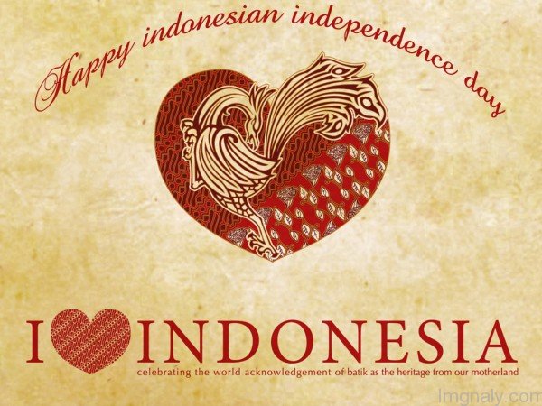 Happy Indonesian Independence Day I Love Indonesia