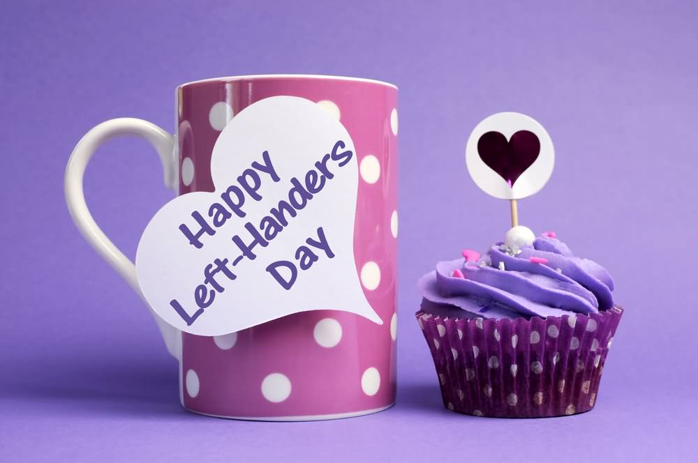 Happy Left Handers Day Wishes With Cupcake And Coffee Mug
